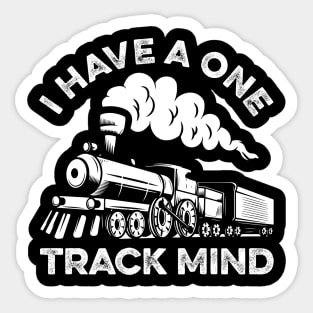 Train Shirt I Have One Track Mind Railroad Lovers Sticker